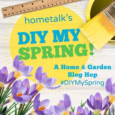 Hometalk's DIY MY SPRING! 400