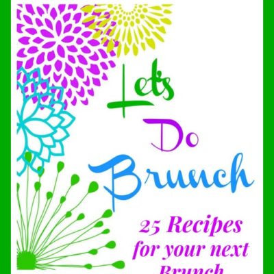 Let’s Do Brunch – 25 Delicious Brunch Recipes