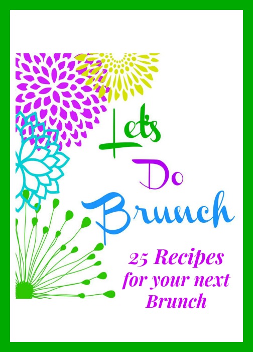 Let’s Do Brunch – 25 Delicious Brunch Recipes