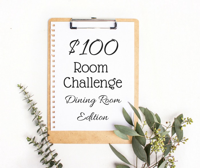 $100 Room Challenge Dining Room Makeover