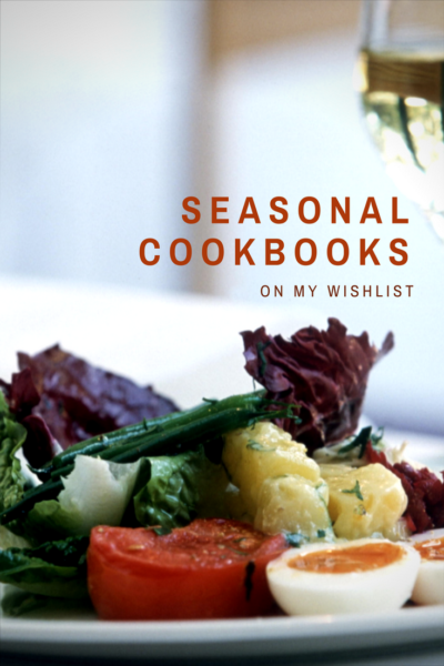 Seasonal Cookbooks on my Wishlist
