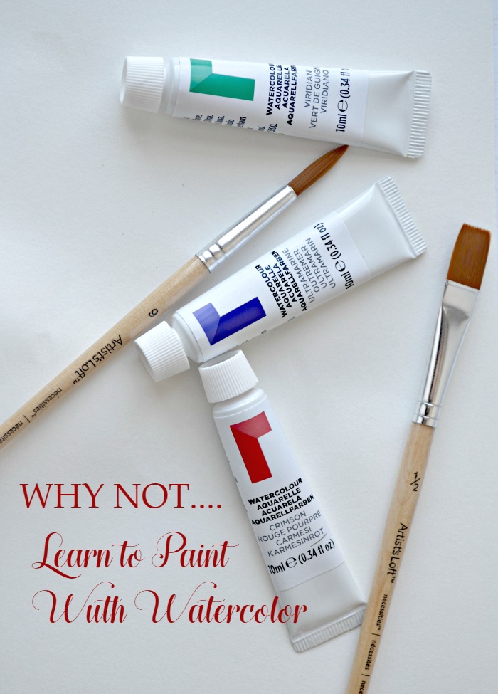 Why not….Learn to Paint With Watercolor