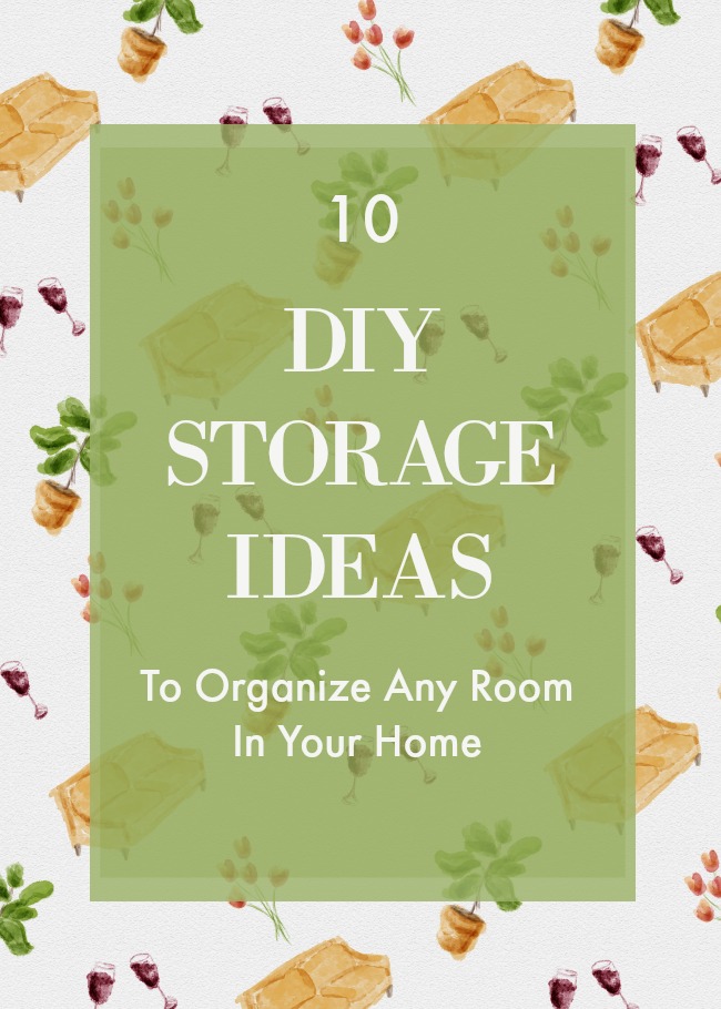 10 DIY Storage Ideas to Organize Your Home