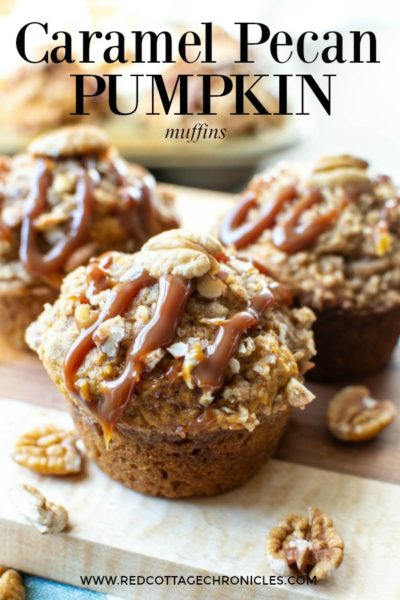 Caramel Pecan Pumpkin Muffins - Red Cottage Chronicles