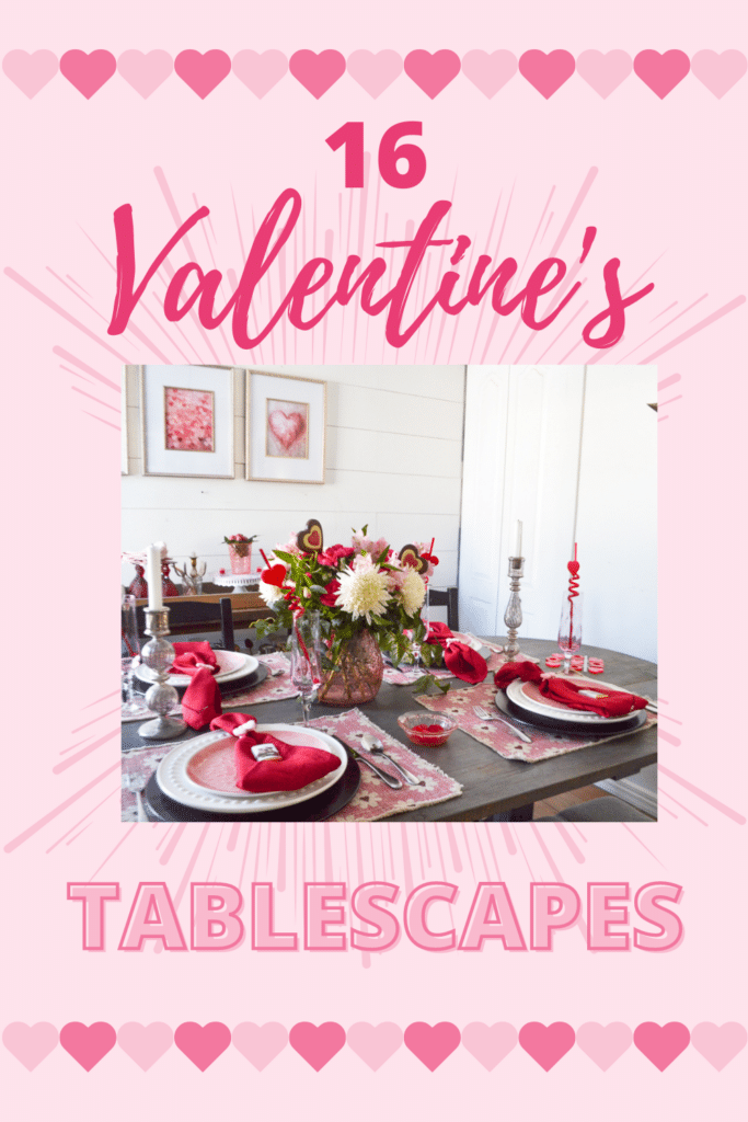 Pinterest image that says 16 Valentine's Tablescapes